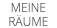 MEINE RÄUME