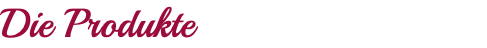 Die Produkte